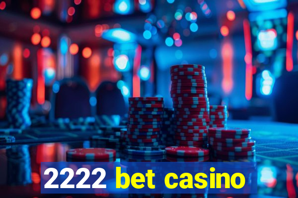 2222 bet casino